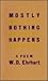 Mostly Nothing Happens