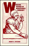Working Women in Renaissance Germany (Hardcover)