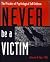 Never Be a Victim: The Practice of Psychological Self-Defense