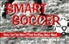 Smart Soccer: How to Use Your Mind to Play Your Best Smart Soccer: How to Use Your Mind to Play Your Best