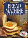 Betty Crocker's Bread Machine Cookbook (Betty Crocker Home Library) Betty Crocker's Bread Machine Cookbook (Betty Crocker Home Library)