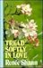 Tread Softly in Love