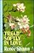 Tread Softly in Love