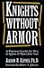 Knights without Armor: A Practical Guide for Men in Quest of Masculine Soul