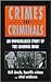 Crimes and Criminals: An Unparalleled Study of the Criminal Mind: Evil Deeds, Horrific Crimes...Vital Evidence
