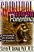 Spiritual Parenting: A Sourcebook for Parents and Teachers