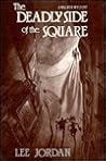 The Deadly Side of the Square The Deadly Side of the Square
