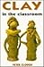 Clay in the Classroom