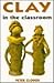 Clay in the Classroom