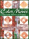Color Moves: Transfer Paints on Fabric (Paperback)