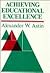 Achieving Educational Excellence: A Critical Assessment of Priorities and Practices in Higher Education (Jossey Bass Higher & Adult Education Series)