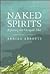 Naked Spirits: A Journey in...