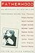 Fatherhood: An Anthology of...