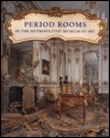 Period Rooms in the Metropolitan Museum of Art (Hardcover)