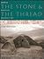 The Stone and the Thread: A...