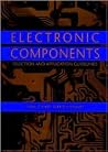 Electronic Components: Selection and Application Guidelines Electronic Components: Selection and Application Guidelines