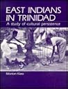 East Indians in Trinidad: A Study of Cultural Persistence