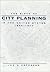 The Birth of City Planning in the United States, 1840–1917 (Creating the North American Landscape)