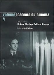Cahiers du Cinema, Volume 4: 1973-1978: History, Ideology, Cultural Struggle (Hardcover)