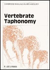 Vertebrate Taphonomy (Cambridge Manuals in Archaeology)