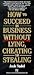 How to Succeed in Business ...