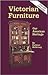 Victorian Furniture: Our American Heritage