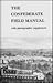 The Confederate Field Manual
