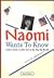 Naomi Wants to Know: Letters from a Little Girl to the Big Big World