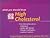 High Cholesterol: What You Should Know (Your Health: What You Should Know)