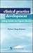 Clinical Practice Development Using Novice to Expert Theory by Barbara Haag-Heitman