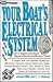 Your Boat's Electrical System by Conrad Miller