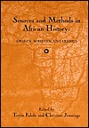 Sources and Methods in African History: Spoken Written Unearthed (Rochester Studies in African History and the Diaspora) (Volume 15)