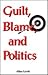Guilt, Blame, and Politics