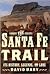 The Santa Fe Trail by David Dary
