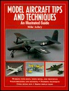 Model Aircraft Tips and Techniques: An Illustrated Guide (Paperback)