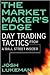 The Market Maker's Edge: Day Trading Tactics from a Wall Street Insider