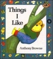 Things I Like by Anthony Browne