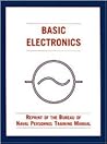 Basic Electronics: Reprint of the Bureau of Naval Personnel Training Manual