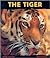 The Tiger: Ferocious Feline (Animal Close-Ups)