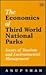 THE ECONOMICS OF THIRD WORLD NATIONAL PARKS by Anup Shah