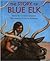The Story of Blue Elk