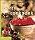 Northwest Berry Cookbook: Finding, Growing, and Cooking With Berries Year-Round