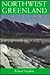 Northwest Greenland: A History