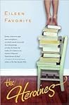 The Heroines by Eileen Favorite