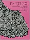 Tatting: Designs from Victorian Lace Craft (Paperback)