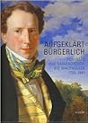 Aufgeklaert Buergerlich: Portraets von Gainsborough bis Waldmueller 1750-1840 (German Edition)