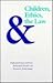 Children, Ethics, & the Law by Gerald P. Koocher