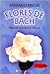 Flores de Bach: Manual Practico y Clinico (Spanish Edition)