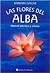 Las Flores del Alba (Spanish Edition)