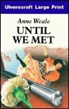 Until We Met (U)